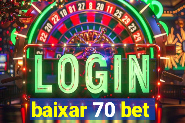 baixar 70 bet